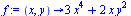 proc (x, y) options operator, arrow; `+`(`*`(3, `*`(`^`(x, 4))), `*`(2, `*`(x, `*`(`^`(y, 2))))) end proc